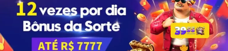 12 vezes por dia Bônus da Sorte no 39SS cassino